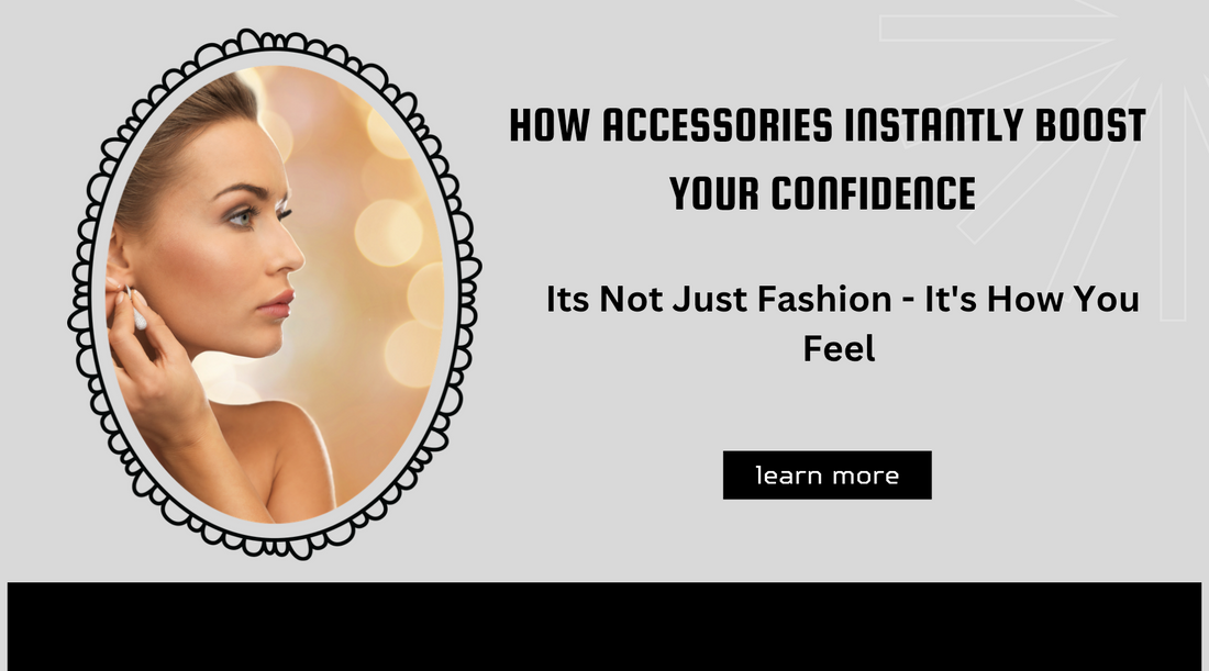 Why Statement Accessories Instantly Boost Confidence (And How to Style Them)